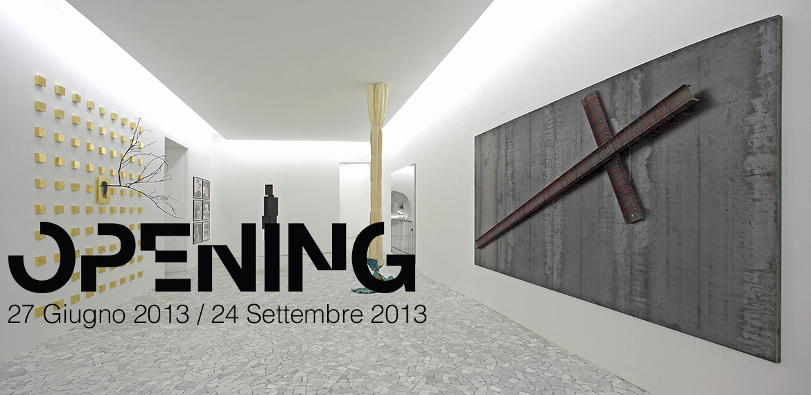 Opening - 27 Giugno - 24 Settembre 2013 - Casamadre
